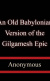 Cover An Old Babylonian Version of the Gilgamesh Epic