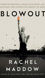 Cover Blowout: Corrupted Democracy, Rogue State Russia, And the Richest, Most Destructive Industry On Earth