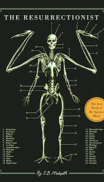 Cover The Resurrectionist: the Lost Work of Dr. Spencer Black